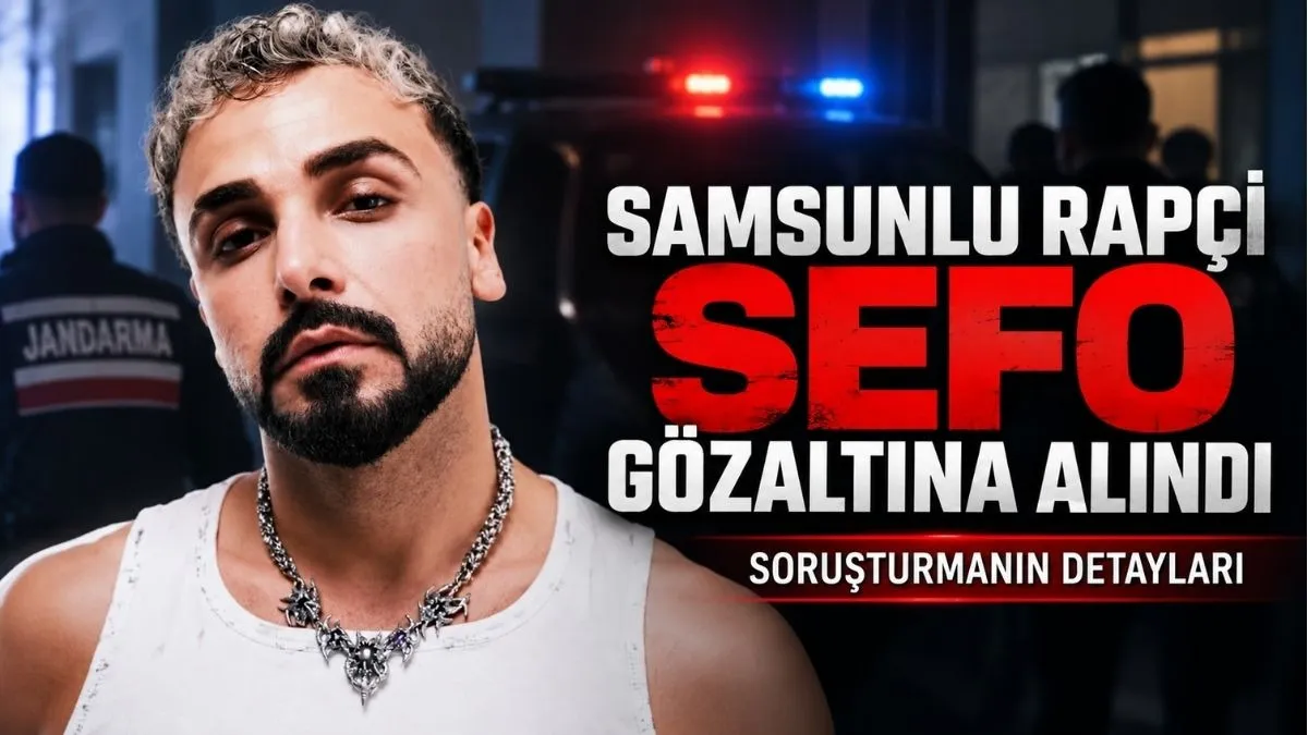 Sefo Neden Gözaltına Alındı? Sefo Hakkındaki Soruşturmanın Detayları