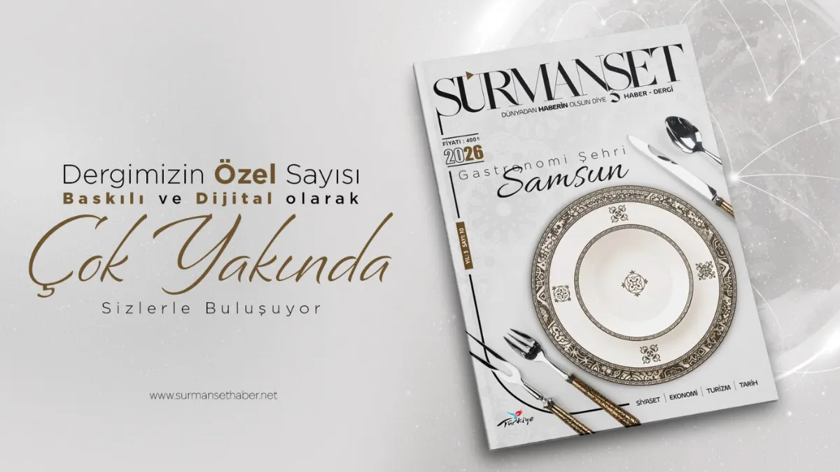 Sürmanşet Haber Dergisi’nin Yeni Sayısı Gastronomi Şehri Samsun” Temasıyla Geliyor
