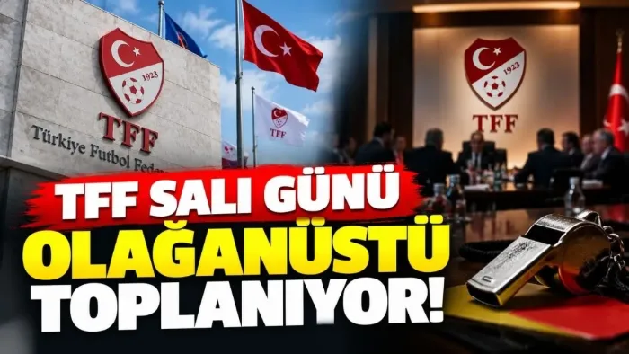 Türk Futbolunda Kritik Gün! TFF’nin Olağanüstü Toplantısının Gündemi