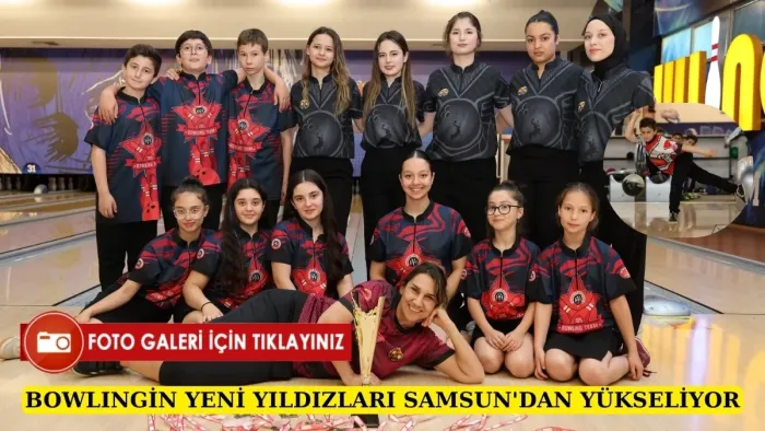 Türkiye'nin En Büyük Bowling Tesisi Samsun'da Yeni Yıldızlar Yetişiyor!
