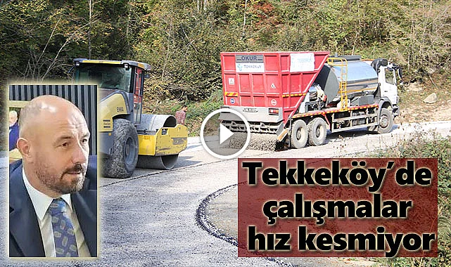 Tekkeköy'de çalışmalar hız kesmiyor