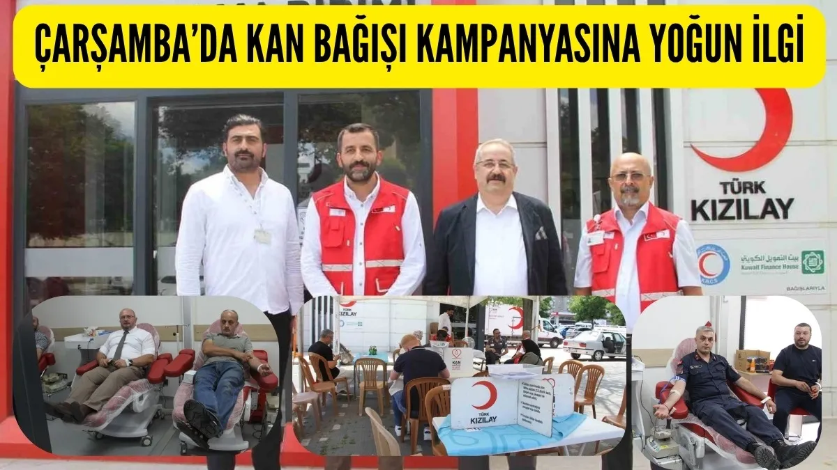 Çarşamba'da Kan Bağışına Büyük Destek! Kaymakam Sağlam'dan Vatandaşlara Teşekkür