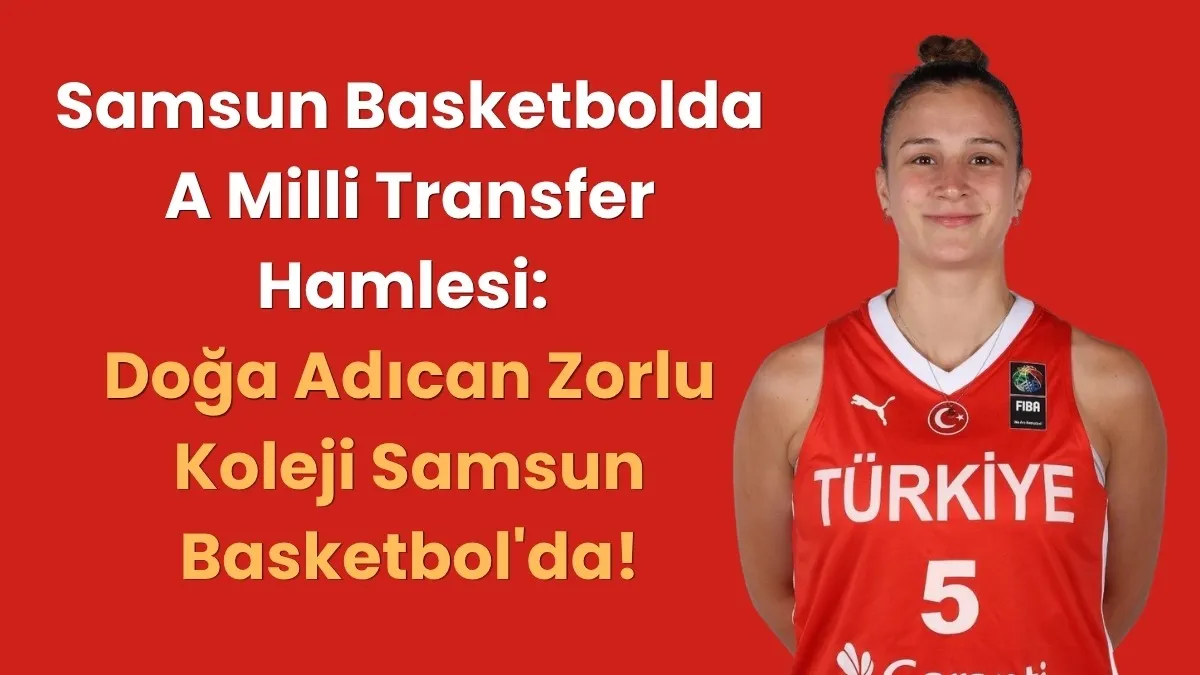 Doğa Adıcan Samsun Basketbol'da! Doğa Adıcan kimdir?