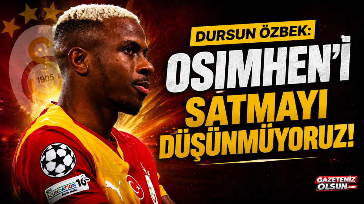 Dursun Özbek’ten Osimhen açıklaması: 150 milyon euro altına satış yok!