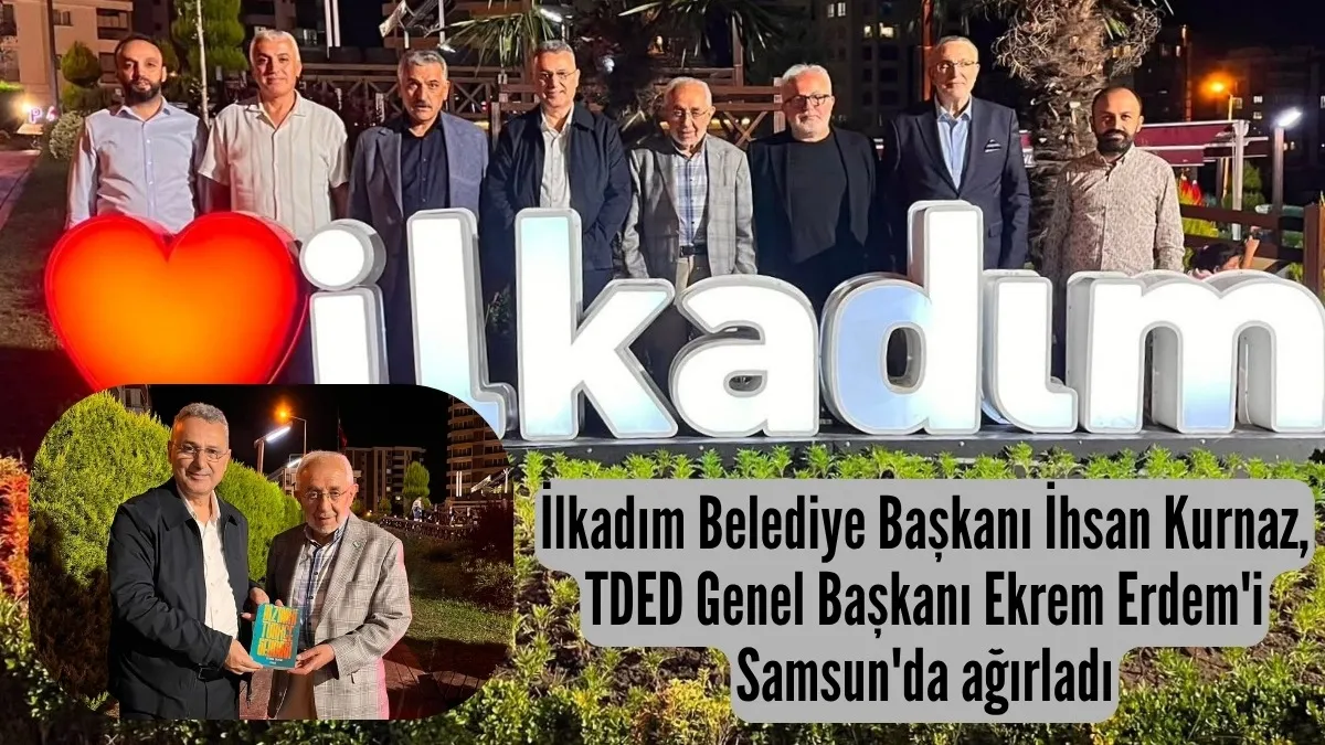 İlkadım Belediye Başkanı İhsan Kurnaz, TDED Genel Başkanı Ekrem Erdem'i Samsun'da ağırladı