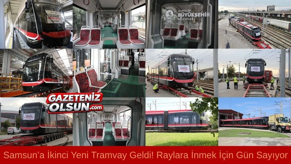 Samsun’a İkinci Yeni Tramvay Geldi! Raylara İnmek İçin Gün Sayıyor