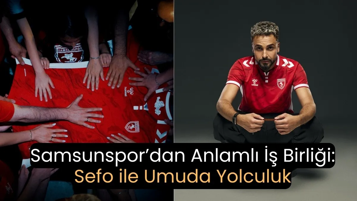 Samsunspor’dan Sefo ile Anlamlı İş Birliği