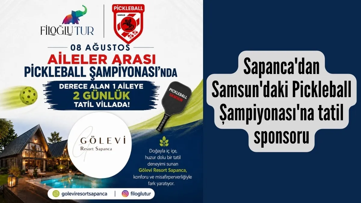 Sapanca'dan Samsun'daki Pickleball Şampiyonası'na tatil sponsoru
