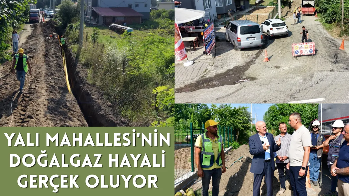 Yalı Mahallesi'nin doğalgaz hayali gerçek oluyor